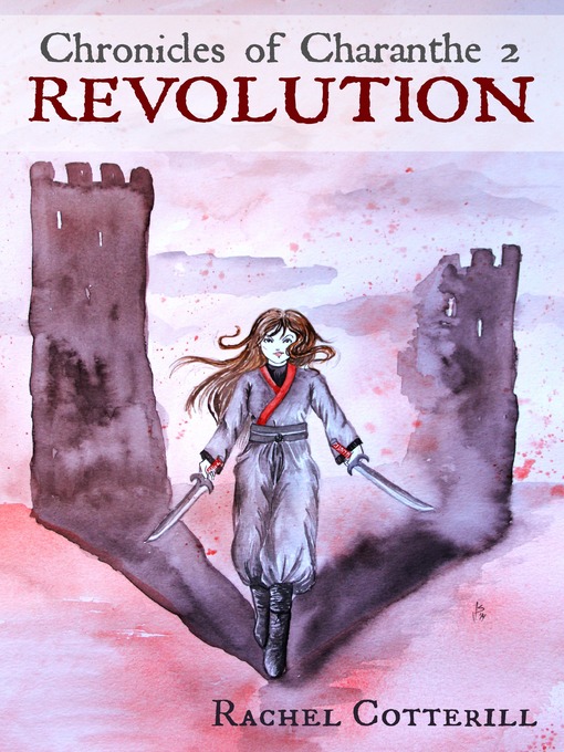 Title details for Revolution (Chronicles of Charanthe #2) by Rachel Cotterill - Available